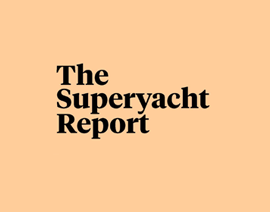 The Superyacht Report – Business Column with Dean Dutoit